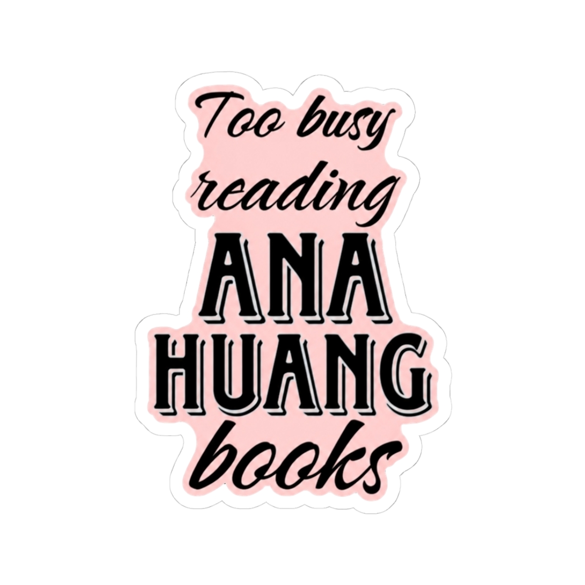 Ana Huang - Too Busy Reading