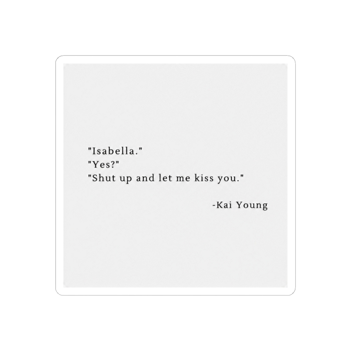 Shut up and let me kiss you | King of Pride - Ana Huang | Kai Young