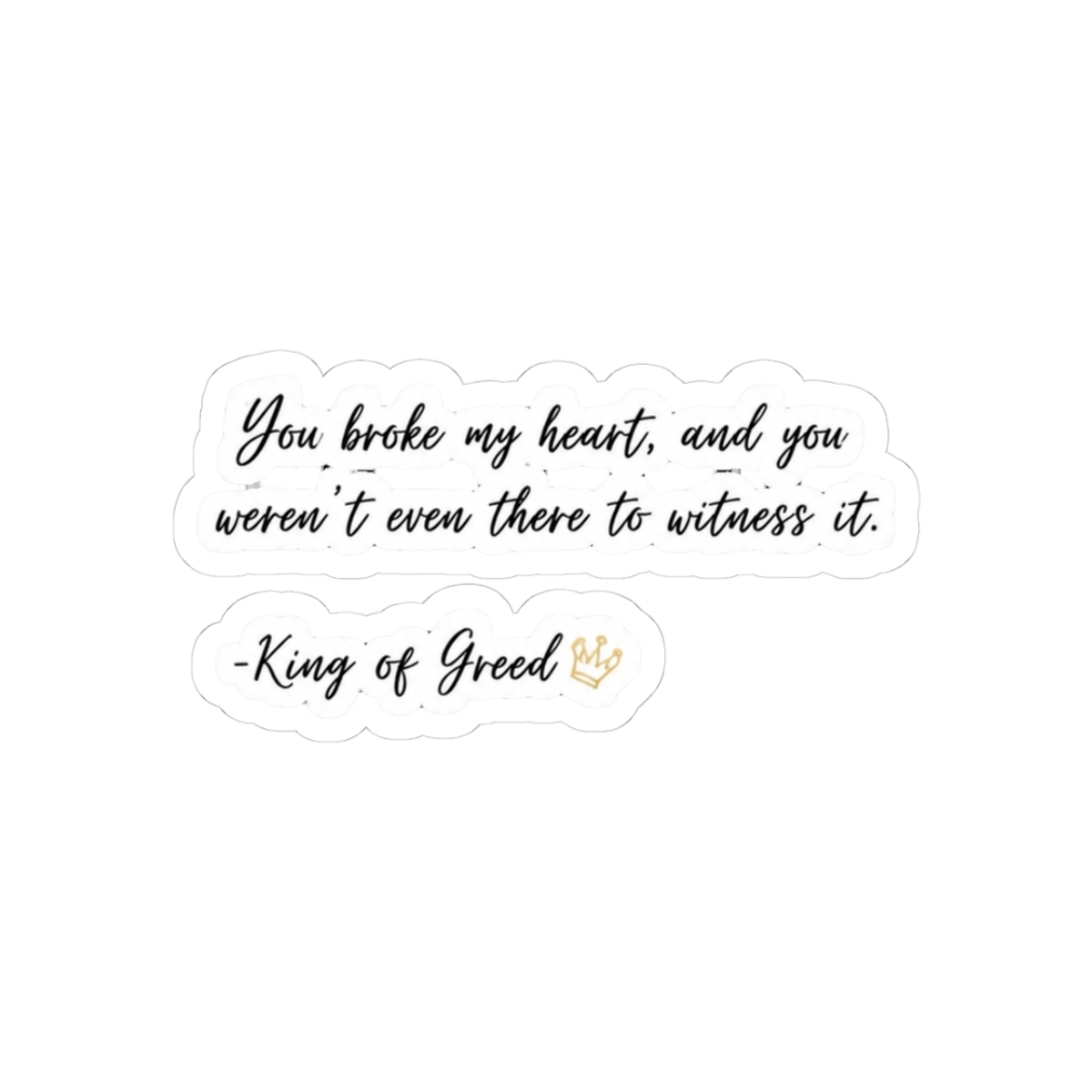 You broke my heart and you weren't even there to witness it. | King of Greed | Ana Huang