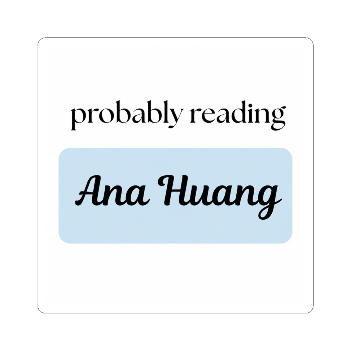 probably reading ana huang - Official Creator merchandise